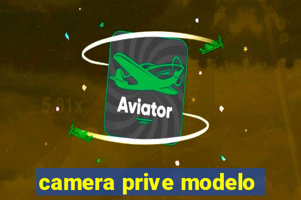 camera prive modelo